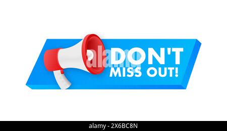 Non perdere il testo con l'etichetta megafono. Banner promozionale megafono in mano. Marketing e pubblicità. Illustrazione Vettoriale
