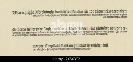 Foglio di testo con il titolo per la stampa della vittoria sulla flotta portoghese al largo di Bantam, 1601, Warachtighe Beeldhe vanden Wonder baaren en de ghedenckwaardighen Ship-Battle e la battaglia, che nelle Indie Orientali si trova nelle vicinanze del famoso Coopstadt Bantam (titolo sull'oggetto ), foglio di testo con il titolo per la stampa della vittoria dell'ammiraglio Wolfert Hermansz con cinque navi sopra la flotta portoghese di trenta navi nella battaglia in mare al largo di Bantam, 25-30 dicembre 1601. Grande rappresentazione su tre fogli con fogli di testo allegati. Titolo stampato in 3 righe l'una sotto l'altra Foto Stock