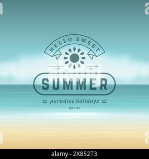 Etichetta o logo tipografico per le vacanze estive, design dello slogan per poster o cartolina di auguri. Simbolo del sole. Illustrazione Vettoriale