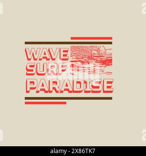 Design t shirt Wave Surf Paradise Summer Beach con tipografia sull'oceano Illustrazione Vettoriale