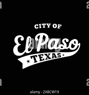 Design lettering della città di El Paso. El Paso, Texas Typography design. Vettore e illustrazione. Illustrazione Vettoriale