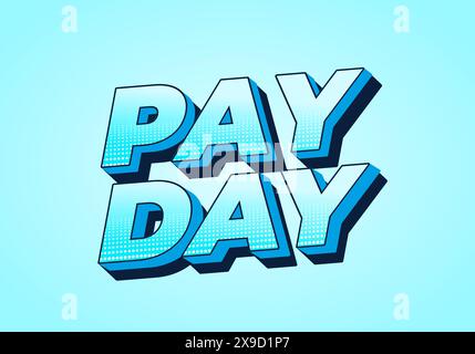 Giorno di paga. Design effetto testo in stile 3D con buoni colori Illustrazione Vettoriale