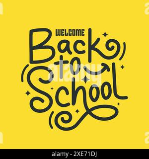 Bentornato a scuola scritta nera disegnata a mano su sfondo giallo. Poster di ritorno a scuola, striscione, biglietto d'auguri, adesivo. Vettore di lettere per bambini Illustrazione Vettoriale