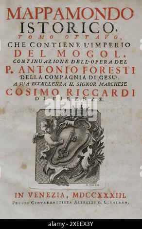 "Mappamondo Istorico". Volume VIII. Impero Moghul. Dedicato al marchese Cosimo Riccardi di Firenze. Di padre Antonio Foresti (1625-1692), della compagnia di Gesù. Venezia, 1733. Foto Stock