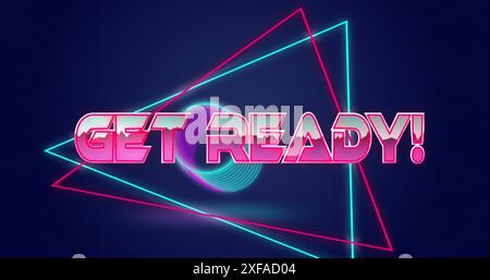 Immagine del testo Get Ready in lettere rosa lucide su forme al neon rosa e blu su sfondo scuro Foto Stock