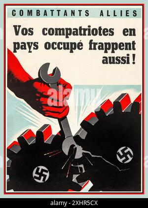WW2 Vintage French Resistance Propaganda poster 1940 COMBATTENTI ALLEATI i vostri compatrioti nei paesi occupati colpiscono anche i nazisti! ( Fermare la produzione della guerra nazista con azione diretta ) seconda guerra mondiale 'combattenti alleati' Foto Stock