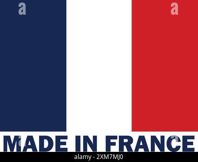 Made in France, Made in France, cartello di produzione, icona prodotto, icona Made in France, Made in France con bandiera Illustrazione Vettoriale