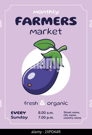 Volantino del mercato agricolo con Kawaii Eggplant. Design piatto. Poster pubblicitario, banner, opuscolo. Concetto di mercato agricolo. Illustrazione Vettoriale