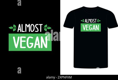 Modello di design della maglietta quasi vegana, celebra il design della camicia per la giornata mondiale vegana, design tipografico della camicia quasi vegana. Illustrazione Vettoriale