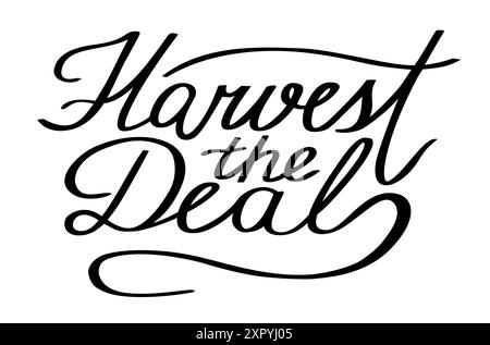 Harvest the Deals iscrizione scritta a mano citazione positiva, illustrazione vettoriale calligrafia. Design di insegne di testo per aziende, banner di vendita Illustrazione Vettoriale