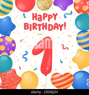 Buon compleanno: 1 anno di design della scheda. Celebrazione del primo compleanno. Illustrazione vettoriale. Modello biglietto d'auguri Bday. Palloncini all'elio, coriandoli, numero uno Illustrazione Vettoriale