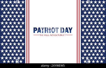 Patriot Day. Non lo dimenticheremo mai. Concetto di vacanza. Modello per sfondo, banner, scheda, poster con iscrizione di testo. Illustrazione vettoriale. Illustrazione Vettoriale