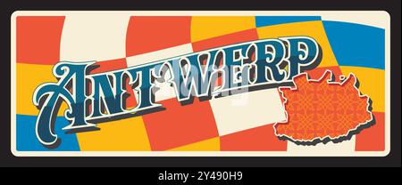 Anversa Belgio Belgio Belgio retro targhetta di viaggio, vettoriale. Cartello di latta della città del Belgio e targa di metallo o targhetta per bagagli con elemento araldico belga e visite turistiche, mappa e bandiera a scacchi Illustrazione Vettoriale