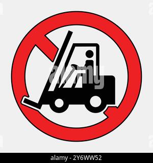 Un cartello chiaro di divieto di sollevamento progettato per indicare le aree ristrette in cui il funzionamento del carrello non è consentito per motivi di sicurezza e conformità nei luoghi di lavoro. Illustrazione Vettoriale