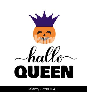 Lettering Halloqueen. Hallo regina. Divertente citazione di Halloween. Bella zucca Jack o lanterna. Modello vettoriale per poster tipografici, biglietti d'auguri, banner, s. Illustrazione Vettoriale