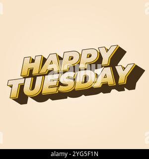 Design effetto testo happy tuesday con lettere maiuscole e stile 3D. Illustrazione Vettoriale