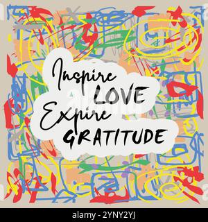 Inspirire Love espiate gratitude - lettere con forme astratte e doddles in più colori Illustrazione Vettoriale