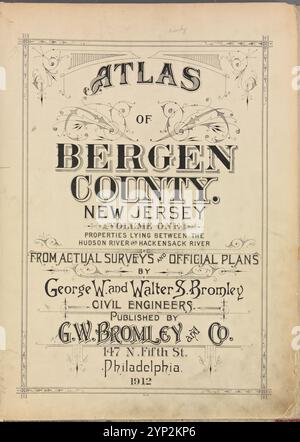 Atlas of Bergen County, New Jersey. Volume 1, Proprietà situate tra il fiume hudson e il fiume hackensack. Da indagini reali e piani ufficiali di George W. e Walter S. Bromley, ingegneri civili. Pubblicato da G.W.Bromley and Co., 147 N. 5th St., Philadelphia. 1912. 1912 - 1913 Foto Stock