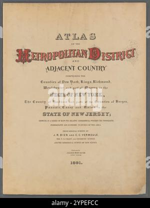 Atlas of the Metropolitan District and adjacent country comprendente le contee di New York, Kings, Richmond, Westchester e parte del Queens nello Stato di New York, la contea di Hudson e parti delle contee di Bergen, Passaic, Essex e Union nello Stato del New Jersey [Title Page] 1891 di Bien, Julius, 1826-1909 Foto Stock