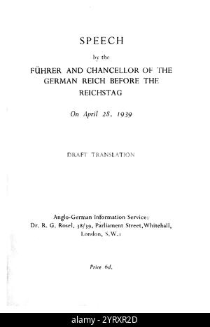 Discorso di Hitler, Cancelliere della Germania al Reichstag, 28 aprile 1939. Pubblicato in traduzione dall'Anglo German Information Service, Parliament Street, Whitehall, Londra. Il discorso respinse il tentativo del presidente americano Roosevelt di mediare nella crisi polacca. Nel discorso, Hitler revocò il patto di non aggressione del 1934 con la Polonia e l'accordo navale anglo-tedesco del 1935, e chiese il ritorno di Danzica. Foto Stock