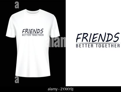 Gli amici stanno meglio insieme il design della t-shirt Friendship Day Illustrazione Vettoriale