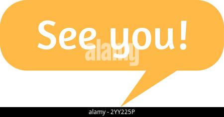 Bolla arancione con un allegro messaggio SEE You, che esprime un caloroso saluto e anticipazione per le future connessioni e riunioni, trasmettendo Illustrazione Vettoriale