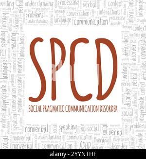 SPCD Social Pragmatic Communication Disorder Word cloud Conceptual design isolato su sfondo bianco. Illustrazione Vettoriale