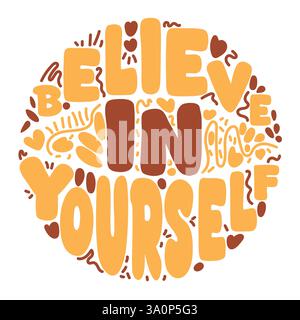 Groovy Believe in Yourself motivational quote with Decorative Typography and Heart Elements Illustrazione Vettoriale