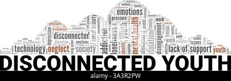 Progettazione concettuale Unconnected Youth Word cloud isolata su sfondo bianco. Illustrazione Vettoriale