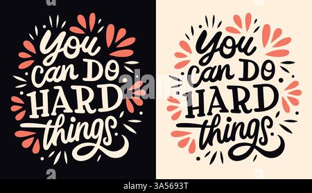 Puoi fare cose difficili scrivendo poster motivazionale potenziando la forza della ragazza citazioni floreali dall'estetica retrò testo ispiratore per il design di camicie da donna. Illustrazione Vettoriale