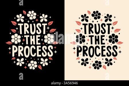 Fidatevi del processo che manifesta l'affermazione lettering citazioni motivazionali testo estetico floreale per donna camicia stampa poster stampabile. Illustrazione Vettoriale
