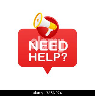 Hai bisogno di aiuto. Distintivo, timbro con l'icona megafono. Illustrazione vettoriale piatta su sfondo bianco. Illustrazione Vettoriale
