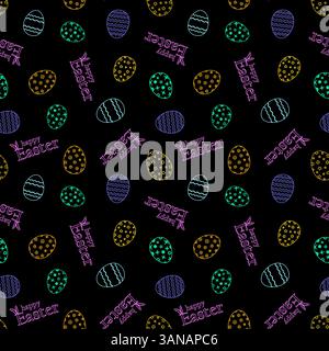 Motivo senza cuciture con uova di Pasqua decorate con colori neon e scritte su sfondo nero. Iscrizione di buona Pasqua. Perfetto per le feste Illustrazione Vettoriale