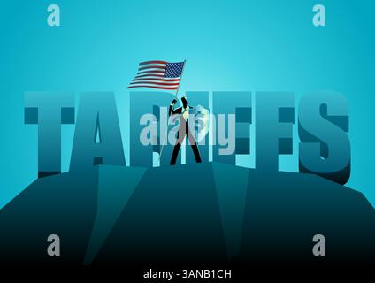 TARIFFE in grassetto in lettere 3D, con un uomo d'affari in piedi orgogliosamente su una montagna che regge la bandiera degli Stati Uniti.temi per la politica commerciale e la guerra degli Stati Uniti Illustrazione Vettoriale