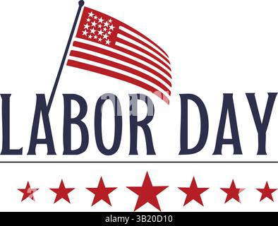 Happy Labor Day grafica vettoriale: Bandiera americana, stelle e strisce per i saluti natalizi Illustrazione Vettoriale
