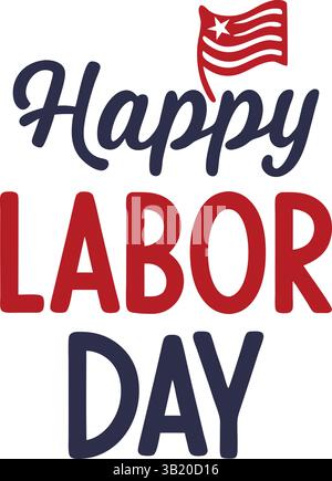 Happy Labor Day grafica vettoriale: Bandiera americana, stelle e strisce per i saluti natalizi Illustrazione Vettoriale