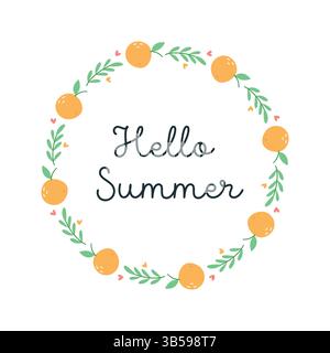 Corona estiva disegnata a mano con arance, foglie e cuori intorno al testo Hello Summer. Illustrazione Vettoriale