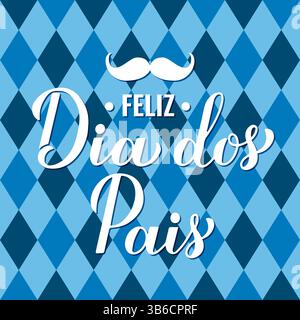 Buona giornata del papà in portoghese. Calligrafia Feliz dia dos Pais scritta a mano su sfondo rombo blu. Modello vettoriale per pos. Tipografia Illustrazione Vettoriale