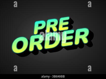 Pre-ordina. Design effetto testo per le esigenze dei social media o dei media di stampa. Sfondo scuro giallo verde Illustrazione Vettoriale