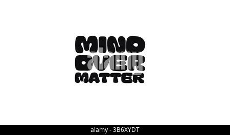 Frase citazione con parole Mind Over Matter in stile tipografico grassetto Funky. Design minimalista motivazionale per poster, camicie, adesivi, Branding e. Illustrazione Vettoriale