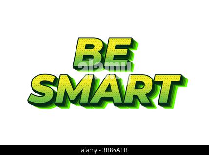 Siate intelligenti. Testo creativo con uno stile dimensionale forte e un'impronta visiva energica Illustrazione Vettoriale