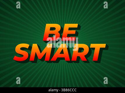 Siate intelligenti. Testo creativo con uno stile dimensionale forte e un'impronta visiva energica Illustrazione Vettoriale