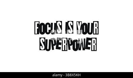 Empowering quote Focus è il tuo superpotere in grassetto divertente Typography. Promemoria su chiarezza, energia e forza interna. Illustrazione vettoriale. Illustrazione Vettoriale