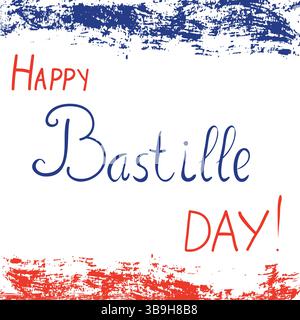 Carta vettoriale o banner con testo scritto a mano buon giorno della Bastiglia per la festa nazionale della Francia Illustrazione Vettoriale