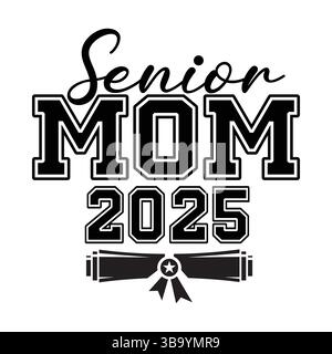 Senior Mom 2025 Graduation Design Black and White Diploma Illustration Illustrazione Vettoriale