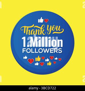 Grazie 100,0000 follower Congratulazione modello banner. Banner per 1 milione di amici e follower sociali , colore blu e sfondo giallo Illustrazione Vettoriale