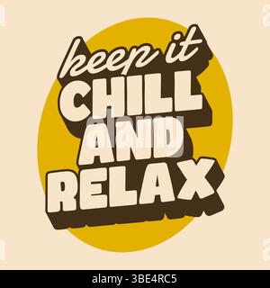 Design tipografico in stile retrò con la citazione motivazionale Keep IT Chill and relax Illustrazione Vettoriale