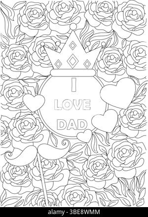 Illustrazione in bianco e nero per l'attività di colorazione della festa del papà. Contiene il testo "i LOVE DAD" circondato da rose, cuori, una corona e una musta Illustrazione Vettoriale