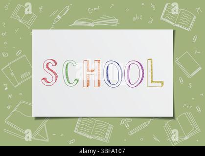 Illustrazione di ritorno a scuola. Una parola colorata scritta su una pagina di note. Disegno matite colorate. Un disegno di una parola di scuola su un foglio di carta bianca. Illustrazione Vettoriale