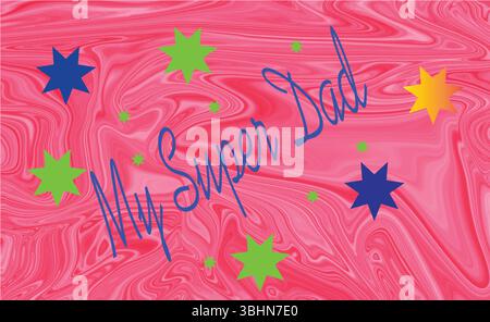 My Super Dad Vector quote Design per la festa del papà con stelle colorate su sfondo Marble Red Illustrazione Vettoriale